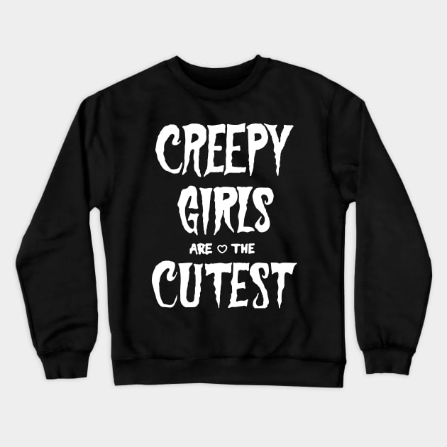 Creepy Girls Are The Cutest Gothic Emo Grunge Aesthetic Post Black Crewneck Sweatshirt by Prolifictees